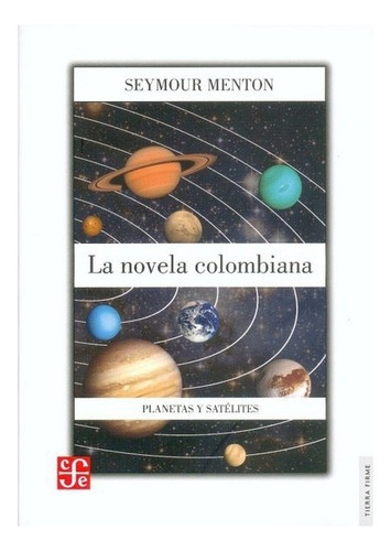 La Novela Colombiana, De Seymour Menton. Editorial Fondo De Cultura Económica, Tapa Blanda En Español, 2007