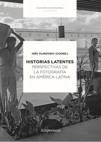 Historias Latentes - Inés Yujnovsky