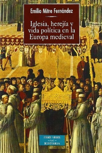 Iglesia, Herejia Y Vida Politica En La Europa Medieval