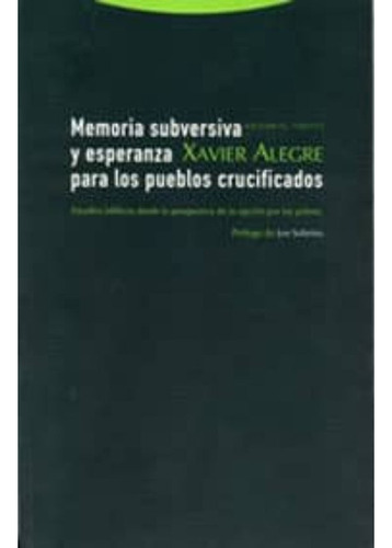 Memoria Subversiva Para Pueblos Crucificados, Alegre, Trotta