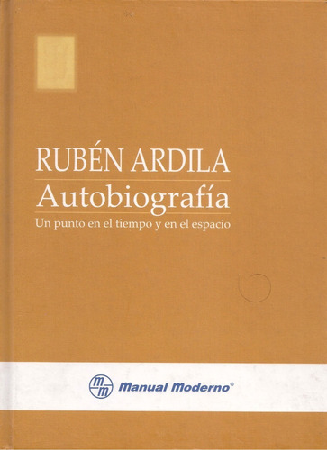 Rubén Ardila Autobiografía Un Punto En El Tiempo Y Espacio