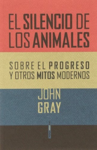 El Silencio De Los Animales - Gray, Pérez De Camino