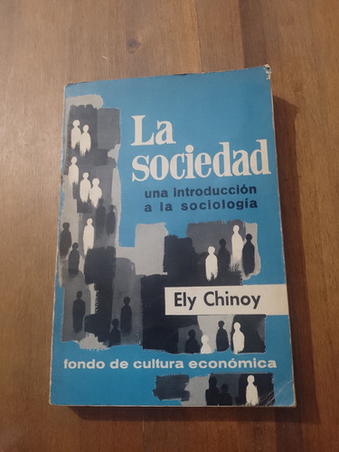 La Sociedad - Ely Chinoy - Fondo De Cultura