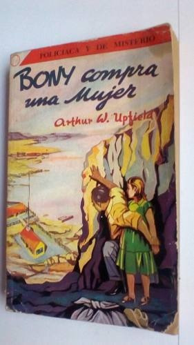 Libro Bony Compra Una Mujer Arthur W. Upfield