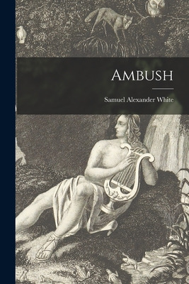 Libro Ambush [microform] - White, Samuel Alexander 1885-1...
