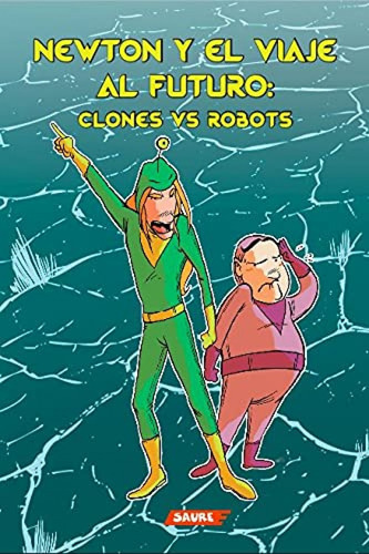 Libro Newton Y El Viaje Al Futuro: Clones Vs Robots