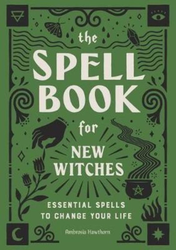 The Spell Book For New Witches : Essential Spells (original)