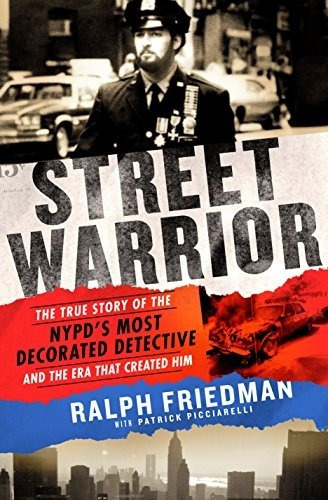 Book : Street Warrior The True Story Of The Nypds Most