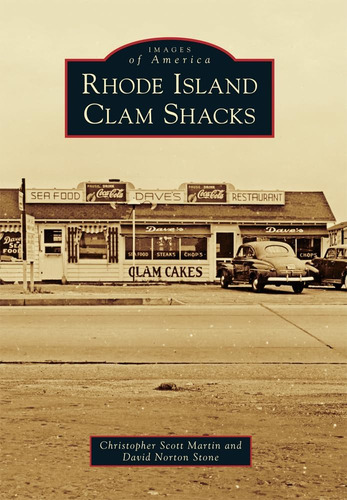 Rhode Island Clam Shacks (images Of America), De Martin, Christopher Scott. Editorial Arcadia Publishing, Tapa Blanda En Inglés