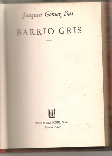 Barrio Gris - J. Gómez Bas - 1ra Edición (1952) - Tapa Dura