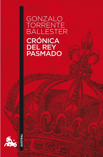 Crónica del rey pasmado, de Torrente Ballester, Gonzalo. Serie Literatura Universal Editorial Espasa México, tapa blanda en español, 2011