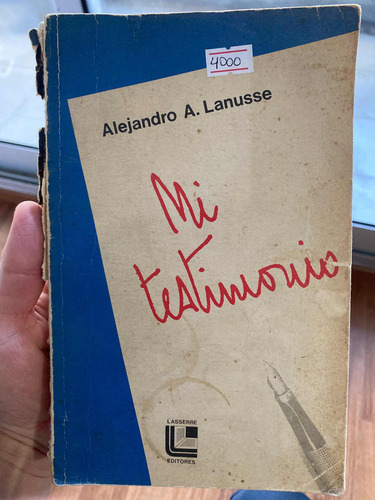 Mi Testimonio Alejandro Agustín Lanusse