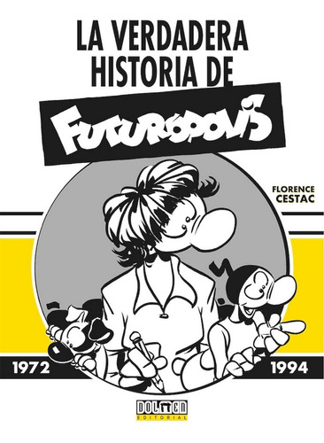 La Verdadera Historia De Futurópolis - Florence Cestac 