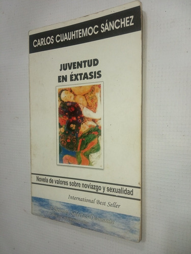 Novela, Juventud En Éxtasis, Carlos Cuauhtémoc Sánchez 