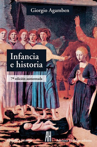 Infancia e Historia de Giorgio Agamben Editorial Adriana Hidalgo 