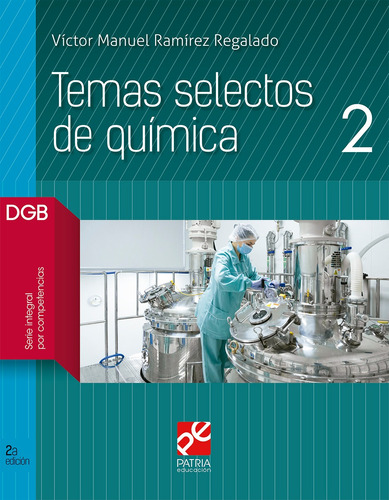 Temas selectos de química 2, de Ramírez Regalado, Víctor Manuel. Editorial Patria Educación, tapa blanda en español, 2019