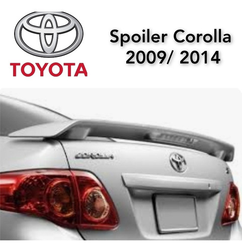 Spoiler Corolla 2009, 2010, 2011, 2012, 2013, 2014.