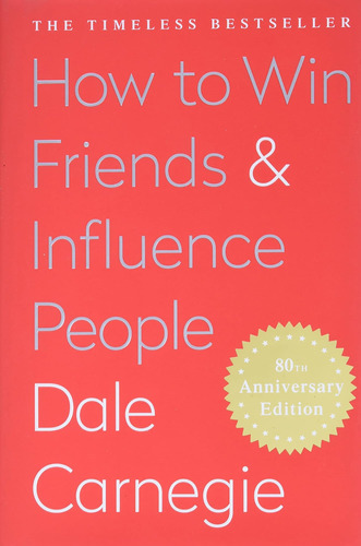 Libro: How To Win Friends And Influence People By Dale Carne