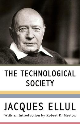 The Technological Society - Jacques Ellul