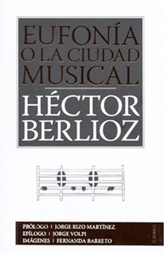 Eufonía O La Ciudad Musical - Berlioz, Hector