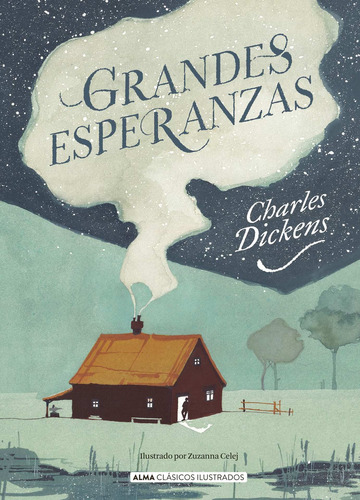 Grandes Esperanzas (Clásicos), de Dickens, Charles., vol. 1. Editorial Alma, tapa dura, edición 1 en español, 2021