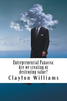Libro Entrepreneurial Panacea : Are We Creating Or Destro...