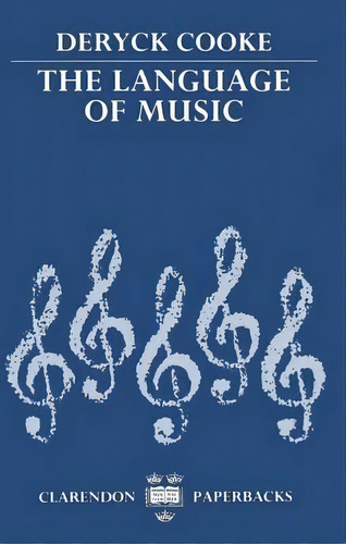 The Language Of Music, De Deryck Cooke. Editorial Oxford University Press, Tapa Blanda En Inglés