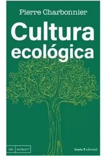 Cultura Ecológica - Pierre, Charbonnier  - *