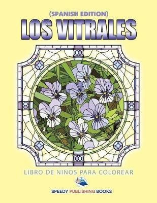 Los Vitrales Libro De Ni Os Para Colorear (spanish Editio...