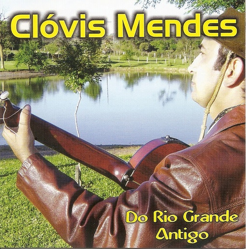 Cd - Clóvis Mendes - Do Rio Grande Antigo