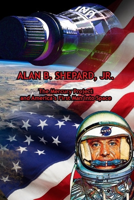 Libro Alan B. Shepard, Jr.: The Mercury Project And Ameri...