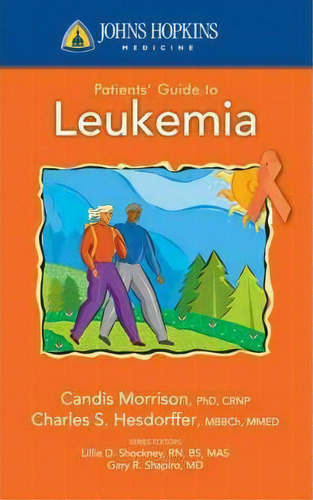Johns Hopkins Patients' Guide To Leukemia, De Candis Morrison. Editorial Jones Bartlett Publishers Inc, Tapa Blanda En Inglés