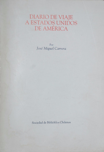 Jose Miguel Carrera Diario de viaje estados Unidos 1996