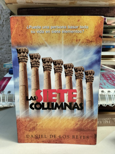 Las Siete Columnas - Daniel De Los Reyes