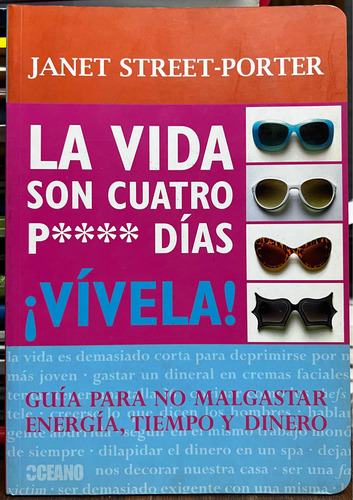 La Vida Son Cuatro Putos Dias Vivela - Janet Street Porter