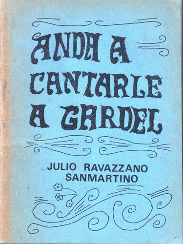 Andá A Cantarle A Gardel, Ravazzano (edición En Mimeógrafo