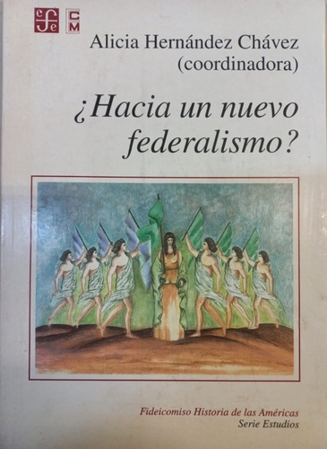 Hacia Un Nuevo Federalismo - Alicia Hernandez