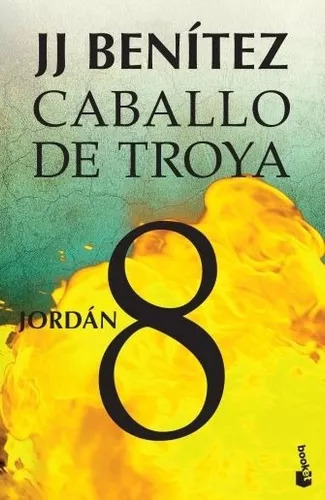 Caballo De Troya 8 - Jordán - J. J. Benítez Ed. Booket