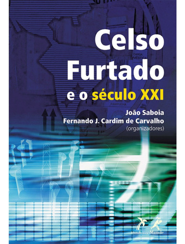 Celso Furtado e o século XXI, de  Carvalho, Fernando J. Cardim de. Editora Manole LTDA, capa mole em português, 2006