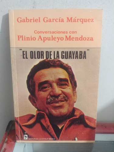 El Olor De La Guayaba Gabriel García Marquez , 1ra Edicion 