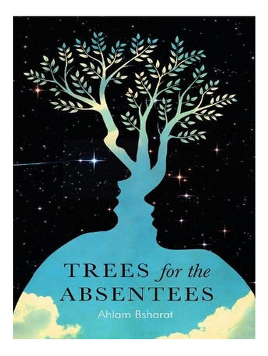 Trees For The Absentees (paperback) - Ahlam Bsharat. Ew02