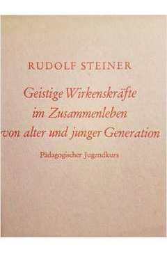 Livro Geistige Wirkenskräfte Im Zusammenleben Von Alter Und Junger Generatio - Rudolf Steiner [1953]