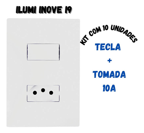 Kit Com 10x Conjunto Interruptor Simples + Tomada 10a Ilumi