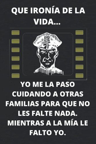 Libro: Que Ironía De La Vida... Yo Me La Paso Cuidando A Otr