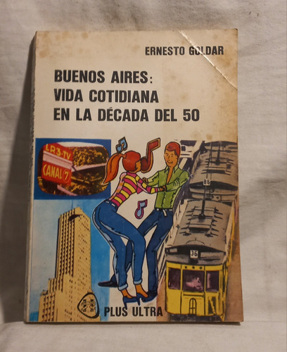 Buenos Aires Vida Cotidiana En La Década Del 50.