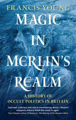 Libro Magic In Merlin's Realm: A History Of Occult Politi...