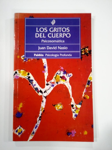 Los Gritos Del Cuerpo - Juan David Nasio (e9) (Usado)