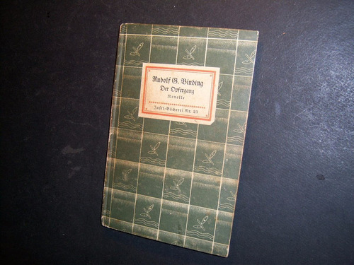 Der Opfergang . Eine Novelle . Rudolf G Binding