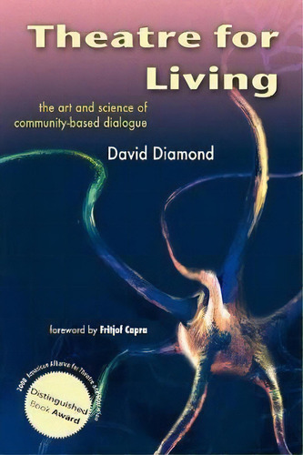 Theatre For Living: The Art And Science Of Community-based Dialogue, De David Diamond., Vol. 1. Editorial Trafford Publishing, Tapa Blanda En Inglés