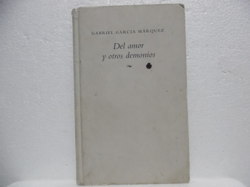 Del Amor Y Otros Demonios / Gabriel Garcia Marquez / Norma 